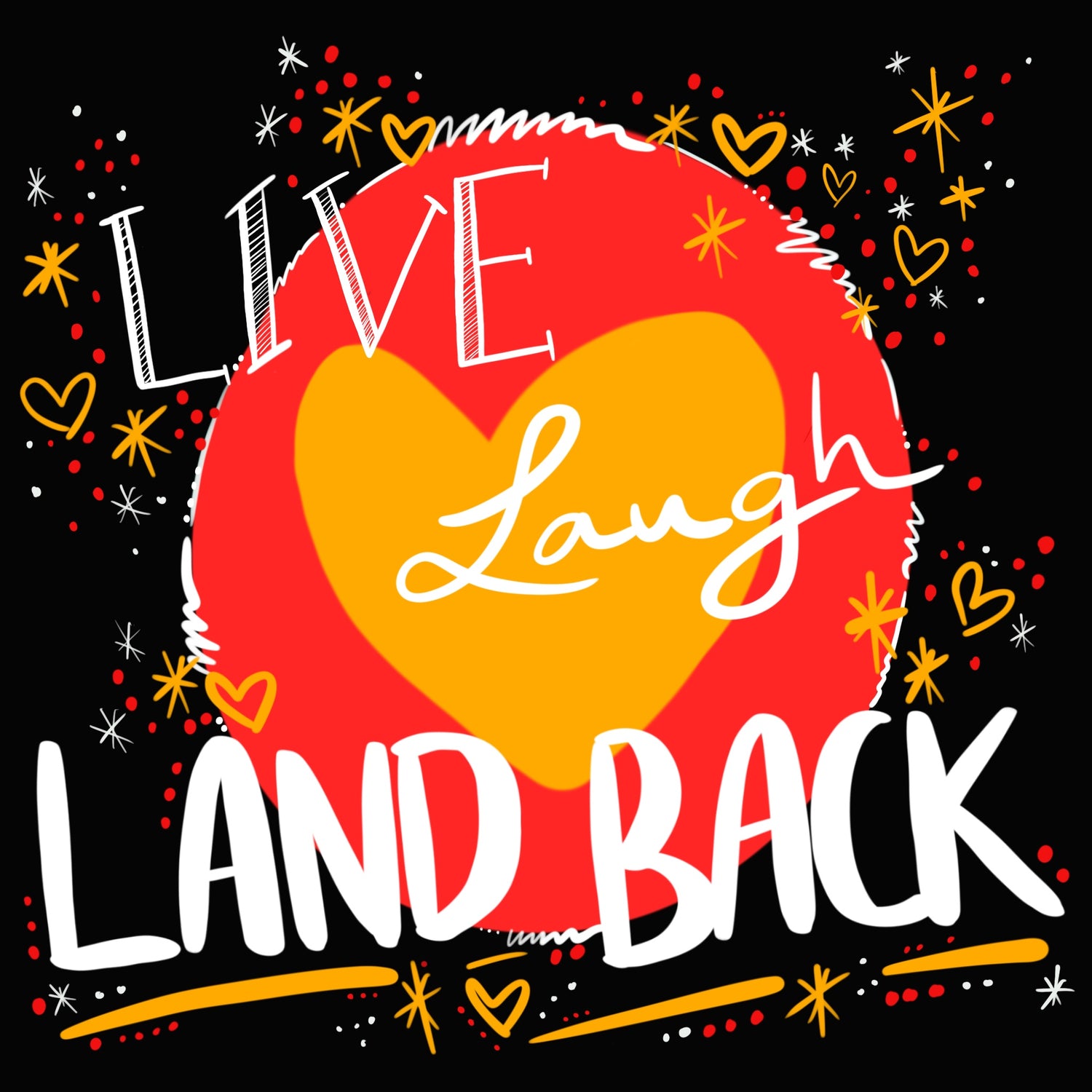 Live, Laugh, Land Back